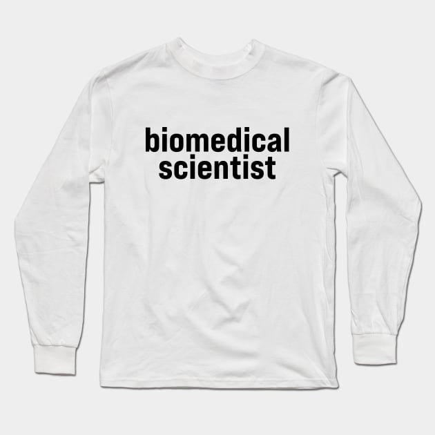 Biomedical Scientist Long Sleeve T-Shirt by ElizAlahverdianDesigns